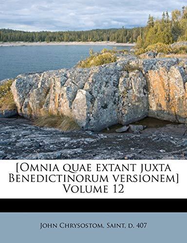 Omnia Quae Extant Juxta Benedictinorum Versionem (Volume 12)
