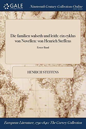 Die familien walseth und leith: ein cyklus von Novellen: von Henrich Steffens; Erster Band