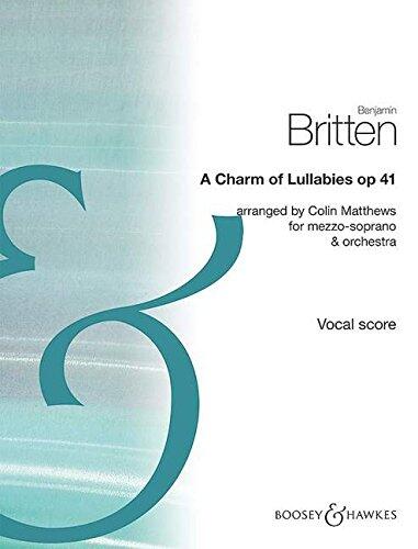 A Charm of Lullabies, Op. 41: Arranged for Mezzo-Soprano and Orchestra Vocal Score
