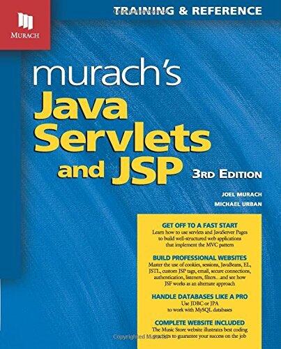 Murach's Java Servlets and JSP (3rd Edition): Java Programming Book for Web Development with Tomcat, NetBeans IDE, MySQL, JavaBeans & MVC Pattern - Guide to Building Secure Applications