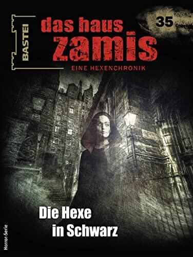 Das Haus Zamis 35: Die Hexe in Schwarz