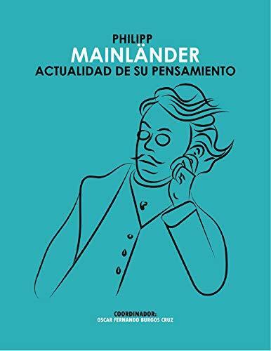 Philipp Mainländer. Actualidad de su pensamiento