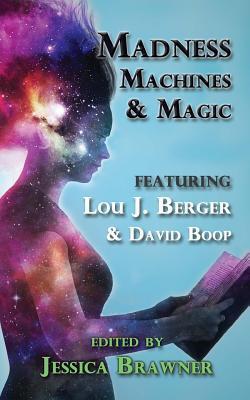 Madness, Machines and Magic: Story of the Month Club - 2014 Anthology