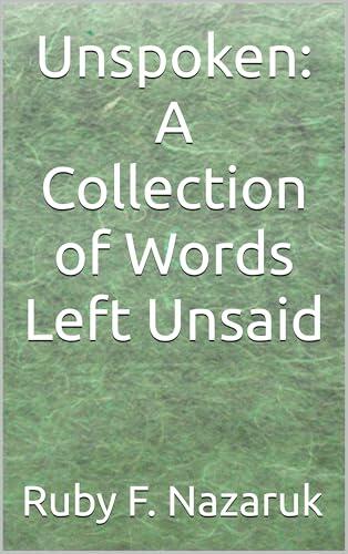 Unspoken: A Collection of Words Left Unsaid