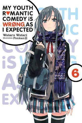 My Youth Romantic Comedy Is Wrong, as I Expected (Vol. 6)