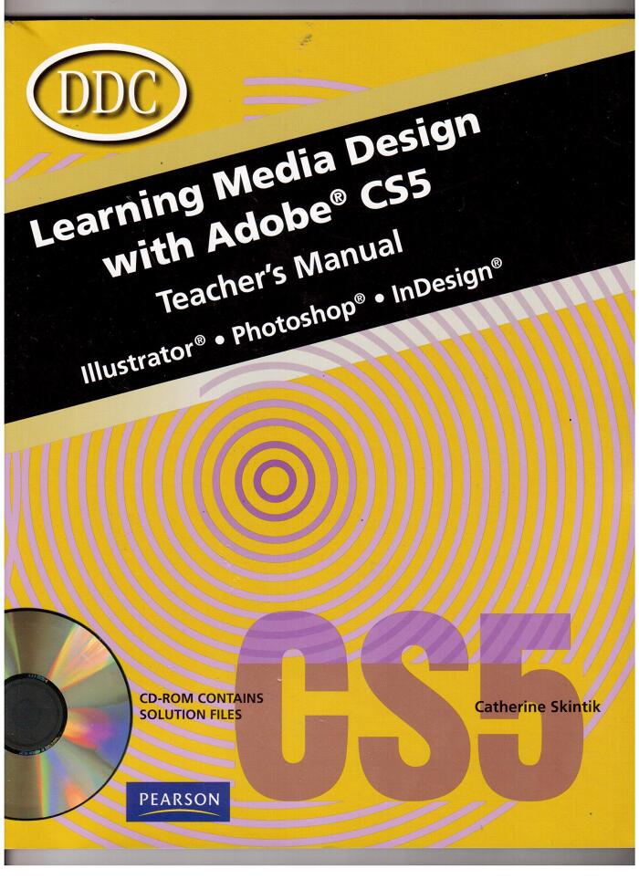 Learning Media Design with Adobe Cs5 Teacher's Manual