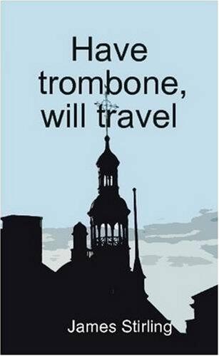 Have trombone, will travel