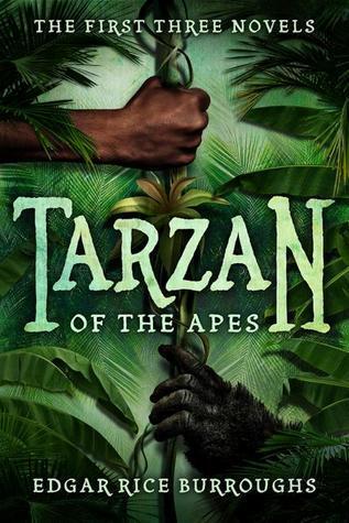Tarzan of the Apes: The First Three Novels