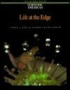 Life at the Edge: Readings from Scientific American Magazine