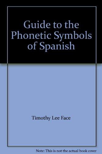 Guide to the Phonetic Symbols of Spanish