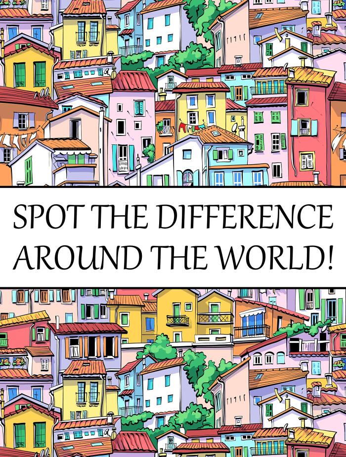 Spot The Difference Around The World!: A Fun Search and Find Books for Children 6-10 years old