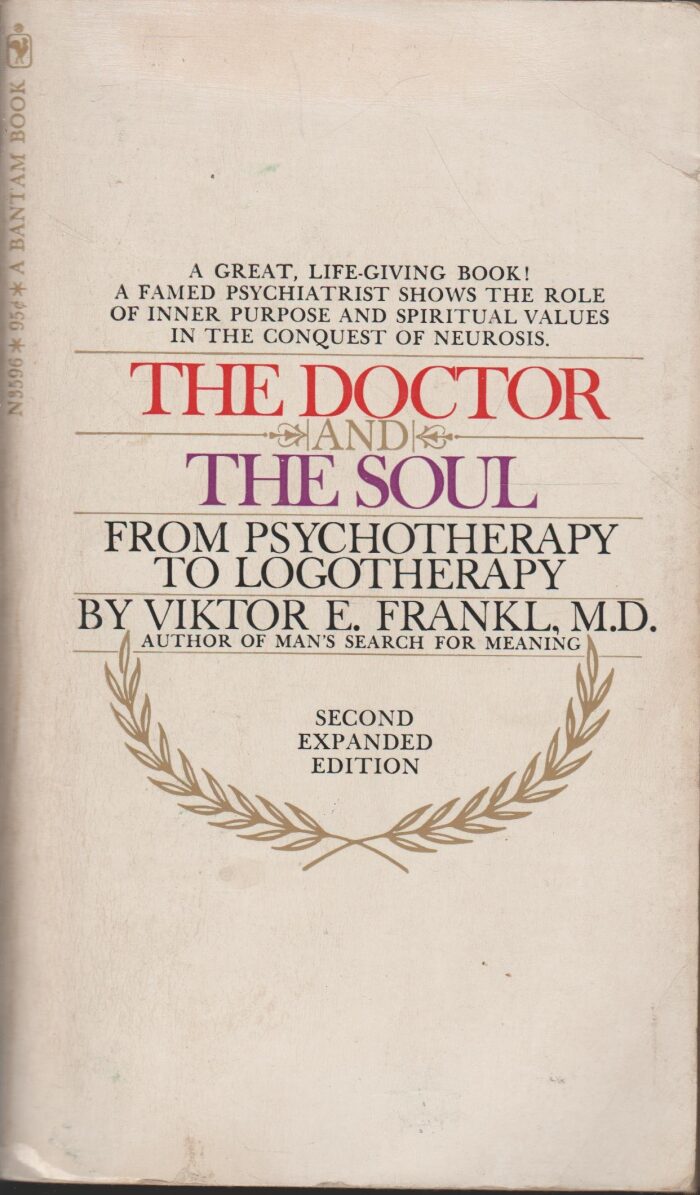The Doctor and the Soul: From Psychotherapy to Logotherapy
