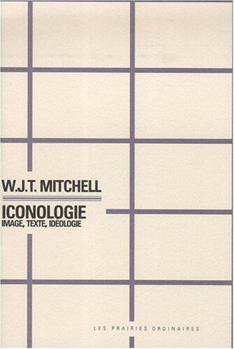 Iconologie: Image, Texte, Idéologie