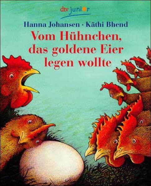 Vom Hühnchen, das goldene Eier legen wollte. Ein Bilderbuch.
