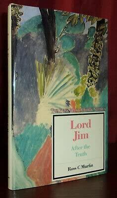 Rare Murfin LORD JIM: After The Truth First edition Hardcover DJ Joseph Conrad Study [Hardcover] Ross C. Murfin