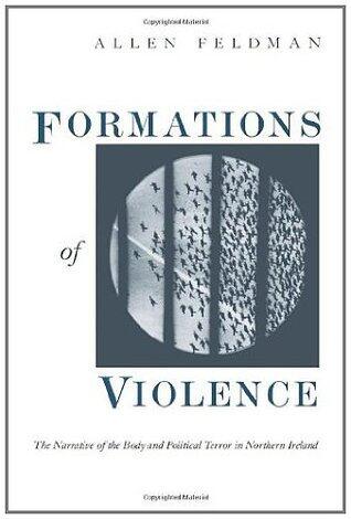 Formations of Violence: The Narrative of the Body and Political Terror in Northern Ireland
