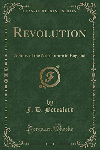 Revolution: A Story of the Near Future in England