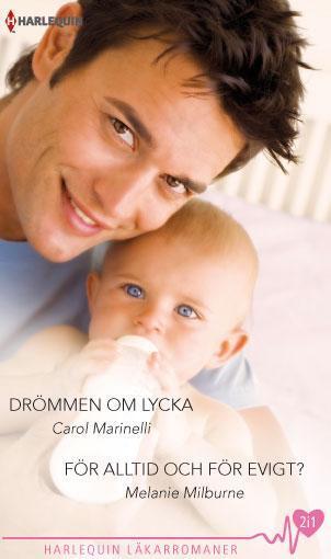Drömmen om lycka / För alltid och för evigt?