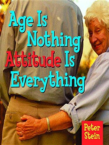 Age Is Nothing Attitude Is Everything
