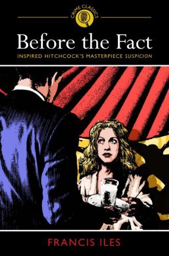 By Francis Iles Before the Fact (First edition & printing in this fo) [Paperback]