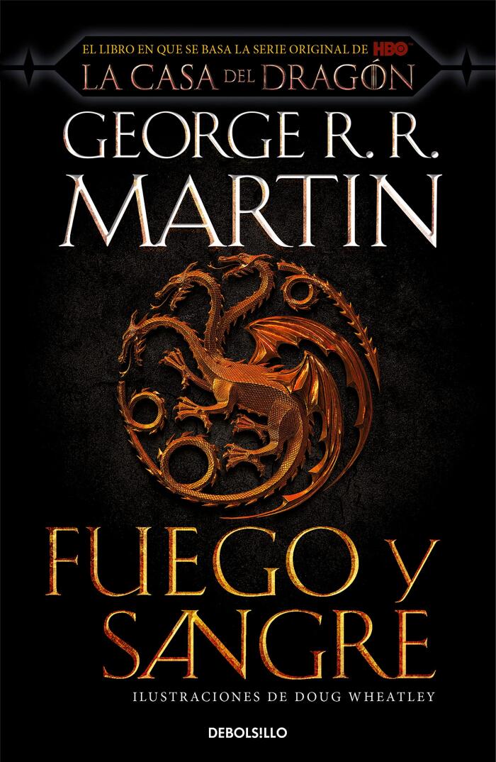 Fuego y sangre (Canción de hielo y fuego): 300 años antes de Juego de tronos. Historia de los Targaryen
