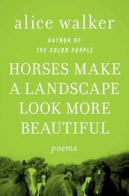 Horses Make a Landscape Look More Beautiful: Poems