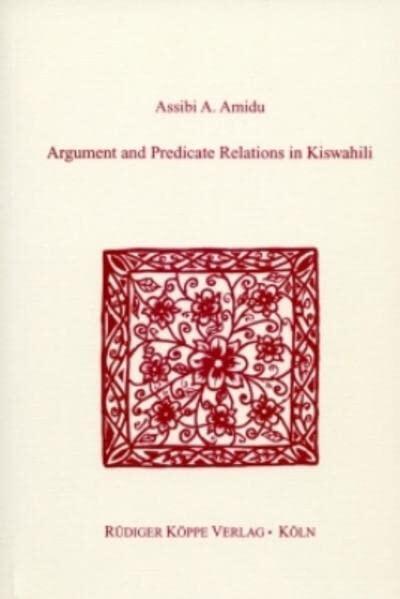 Argument and Predicate Relations in Kiswahili: A New Analysis of Transitiveness in Bantu