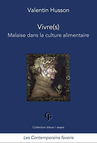 Vivre: Malaise Dans La Culture Alimentaire