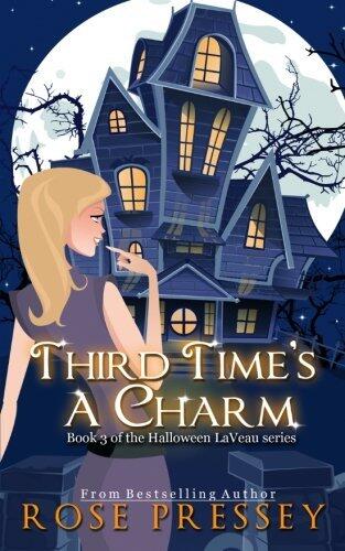 Third Time's a Charm (Halloween LaVeau) (Volume 3) by Rose Pressey
