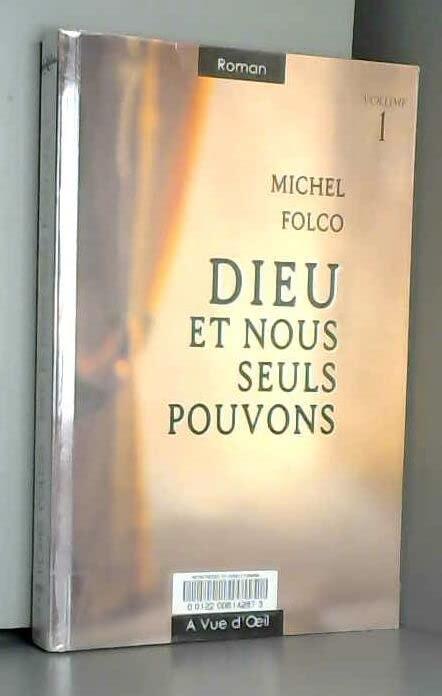 Dieu et Nous Seuls (Tome 1)