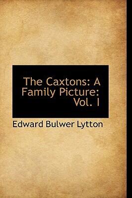 The Caxtons: A Family Picture (Vol. I)