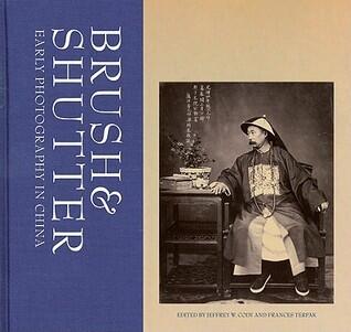 Brush and Shutter: Early Photography in China