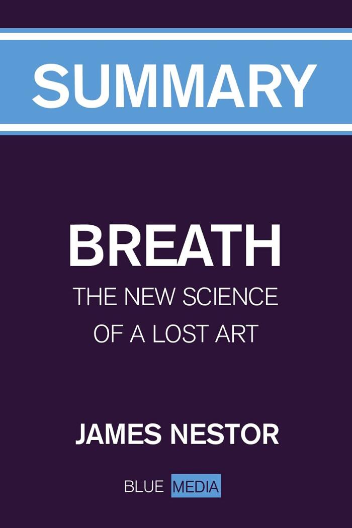 Summary and Analysis of Breath: The New Science of a Lost Art