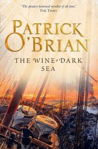 The Wine-Dark Sea: The historical spy thriller set during the Napoleonic Wars (Aubrey-Maturin, Book 16)