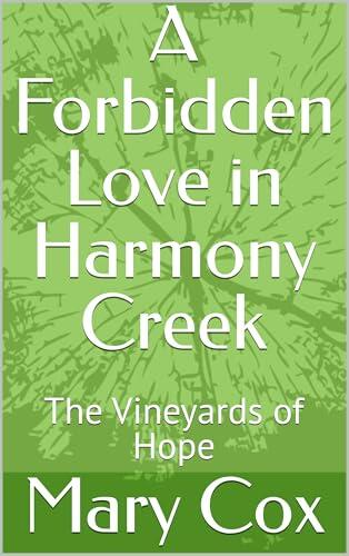 A Forbidden Love in Harmony Creek : The Vineyards of Hope