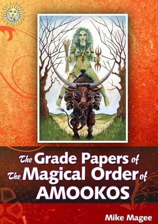 The Grade Papers of the Magical Order of AMOOKOS