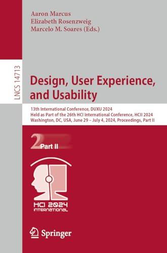 Design, User Experience, and Usability: 13th International Conference, DUXU 2024, Held as Part of the 26th HCI International Conference, HCII 2024, Washington, ... Notes in Computer Science Book 14713)