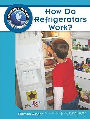How Do Refrigerators Work? (Science in the Real World