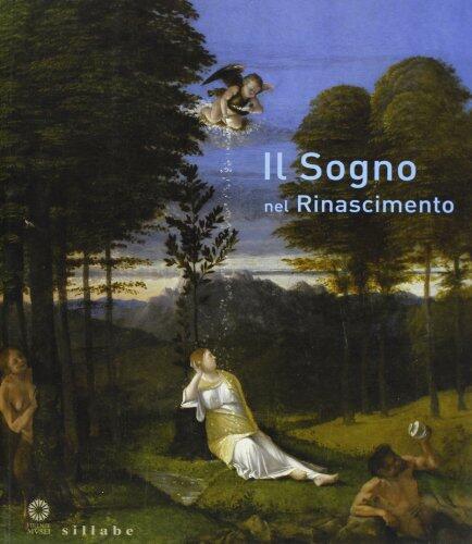 Il sogno nel Rinascimento. Catalogo della mostra