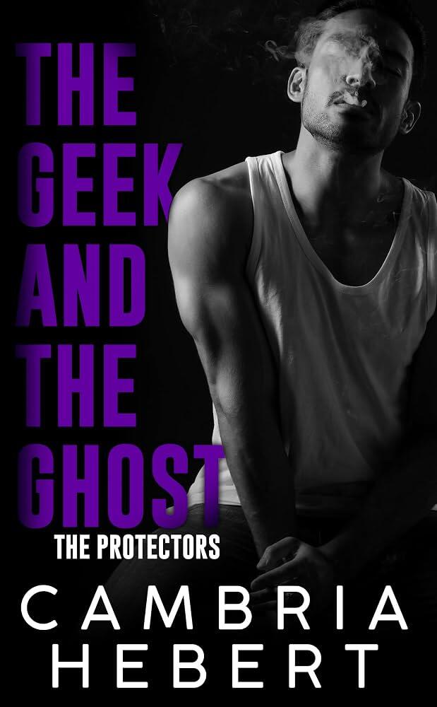 The Geek and the Ghost (The Protectors Book 2)