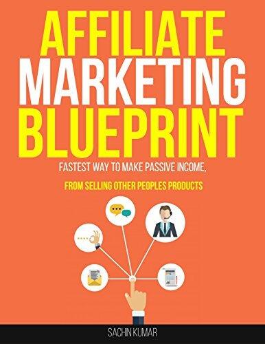 Affiliate Marketing Blueprint: Fastest Way To Make Passive Income Online From Selling Other Peoples Products In 2025