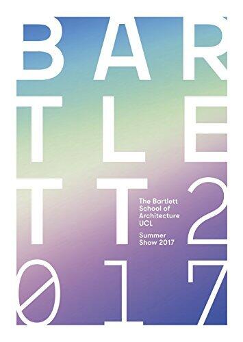 The Bartlett Summer Show Book 2017