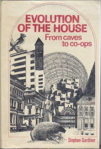 Evolution of the House: From Caves to Co-ops - An Introduction