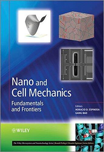 Nano and Cell Mechanics: Fundamentals and Frontiers (Microsystem and Nanotechnology Series)