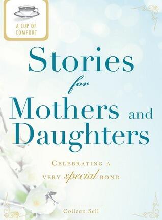 A Cup of Comfort: Stories for Mothers and Daughters