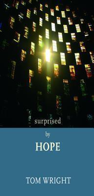 Surprised by Hope: Original, Provocative and Practical
