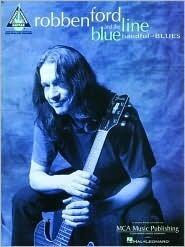 Robben Ford and the Blue Line: Handful of Blues (Guitar/TAB/Vocal)
