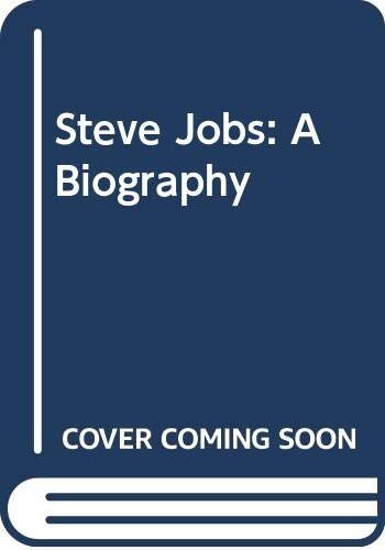 Steve Jobs: A Biography