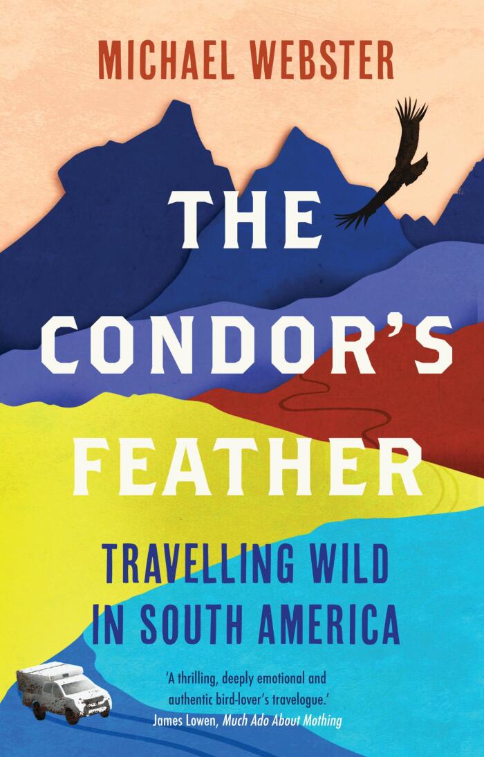 The Condor's Feather (Travelling Wild in South America)