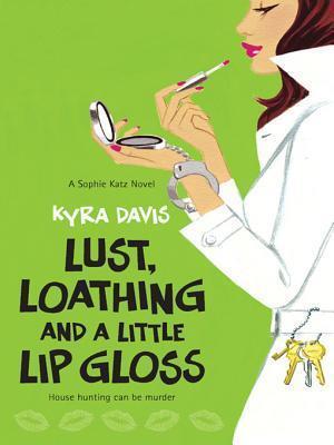 Lust, Loathing And A Little Lip Gloss: A Gripping Mystery Thriller About a Haunted Victorian House and Murder